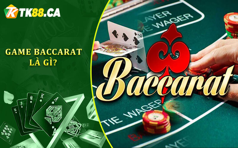 Game bài baccarat là gì
